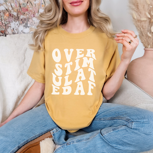 Overstimulated AF T-Shirt